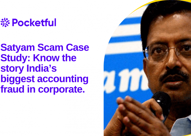 Satyam Scam Case Study: Know The Story Indians