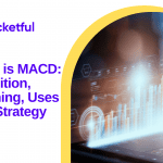 What is MACD: Definition, Meaning, Uses and Strategy