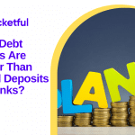 Why Debt Funds Are Better Than Fixed Deposits of Banks?